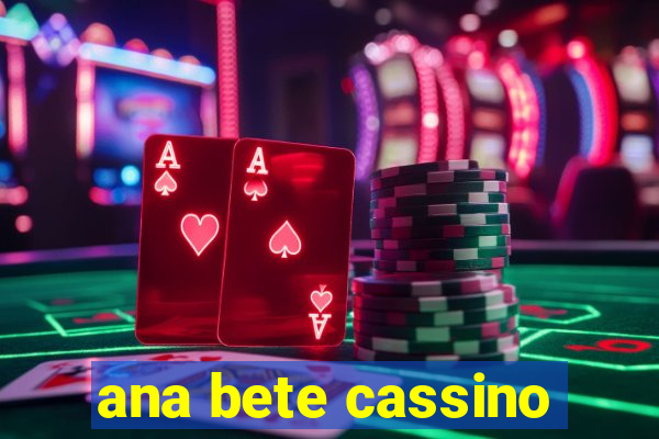 ana bete cassino